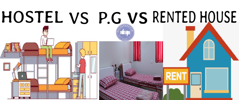 Hostel vs PG vs Rented Flat